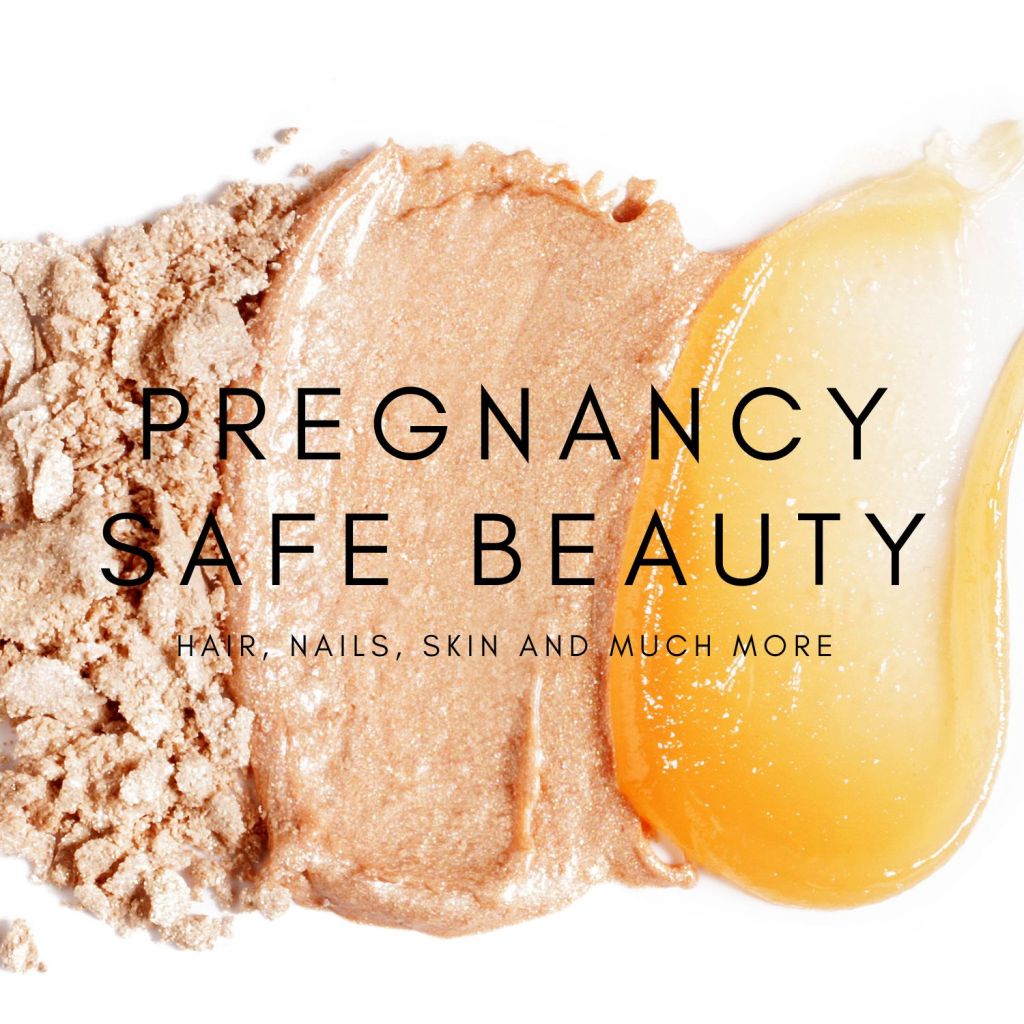 PREGNANCY SAFE BEAUTY PRODUCTS ARE&nbsp;HERE!