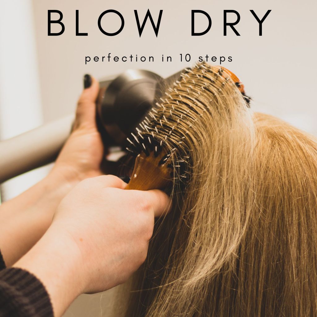 BLOWDRY YOUR HAIR TO PERFECTION IN THESE 10&nbsp;STEPS!