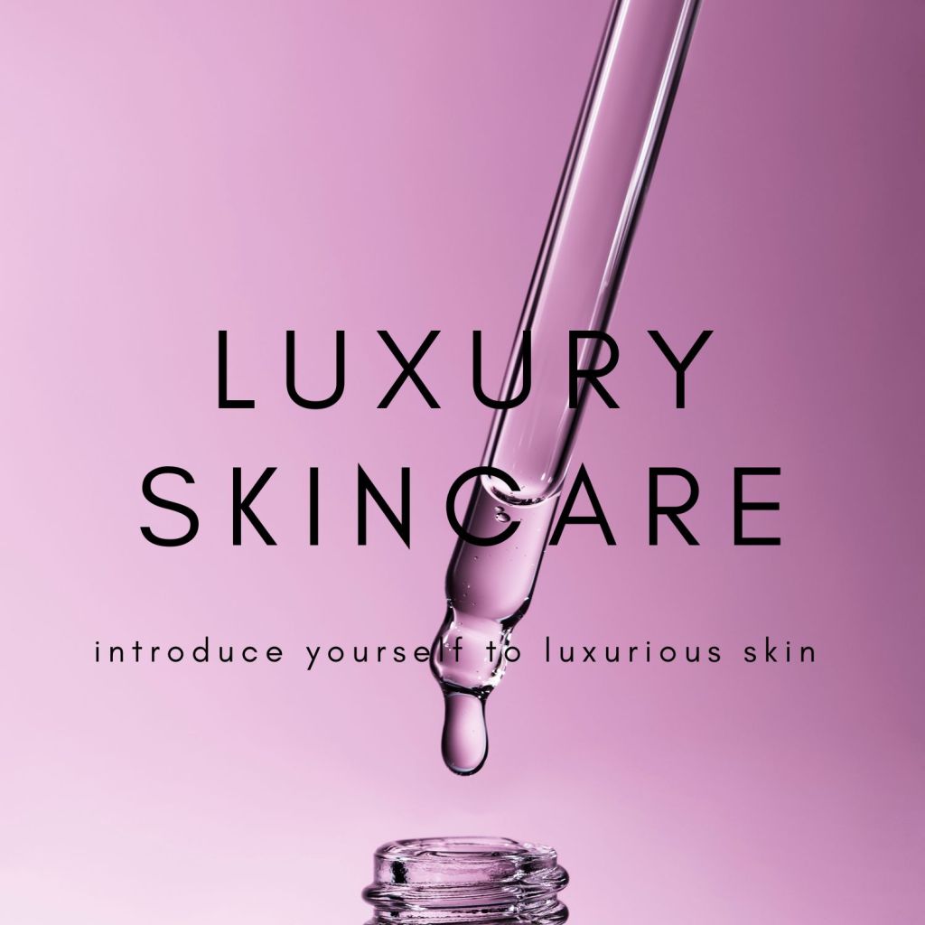 LUXURY SKINCARE PRODUCTS TO&nbsp;TRY